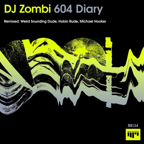 DJ Zombi - 604 Diary (Remixed) [BB134]